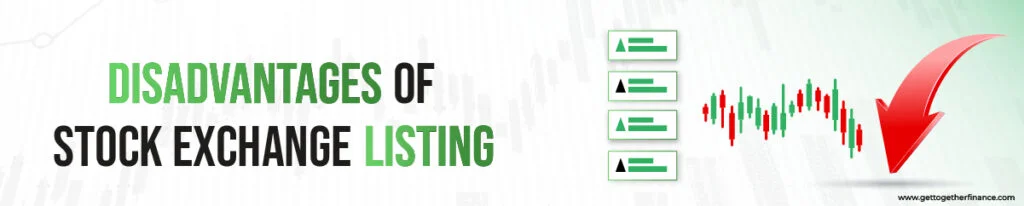 Disadvantages of Stock Exchange Listing 