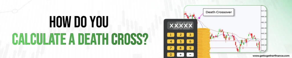 How Do You Calculate a Death Cross		
