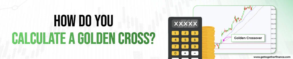 How Do You Calculate a Golden Cross