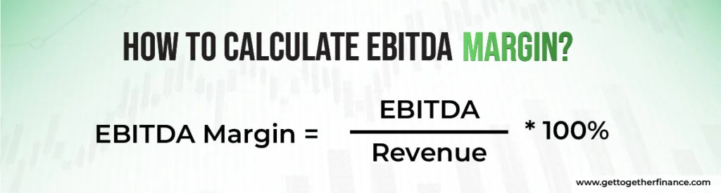 How to Calculate EBITDA Margin

