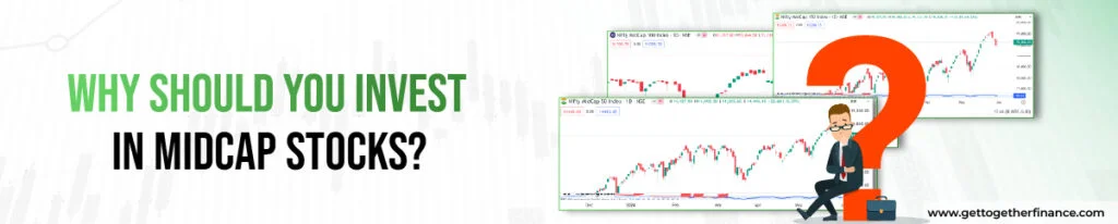 Why should you invest in Midcap stocks
