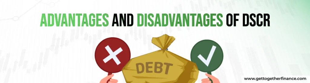 Advantages and Disadvantages of DSCR