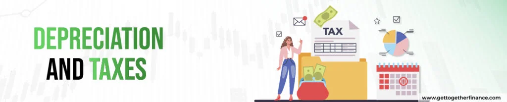 Depreciation and Taxes