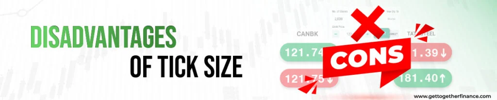 Disadvantages of Tick Size 