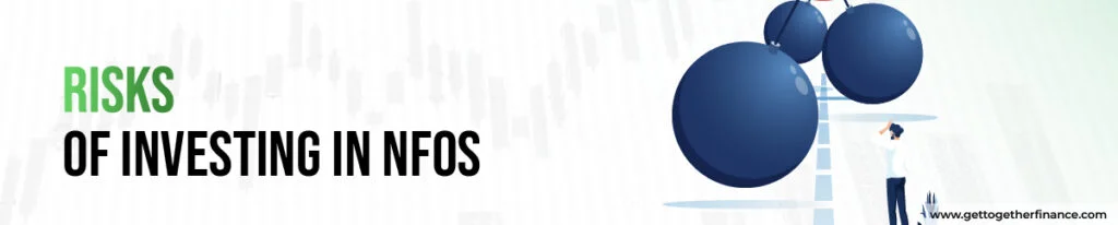Risks of Investing in NFOs 