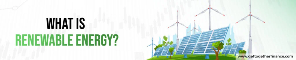 What is Renewable Energy