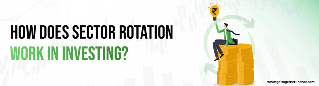 Sector Rotation in Investing