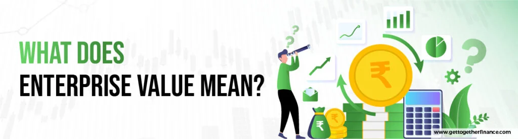 What does Enterprise Value mean?