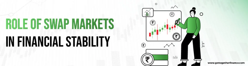 Role of Swap Markets in Financial Stability