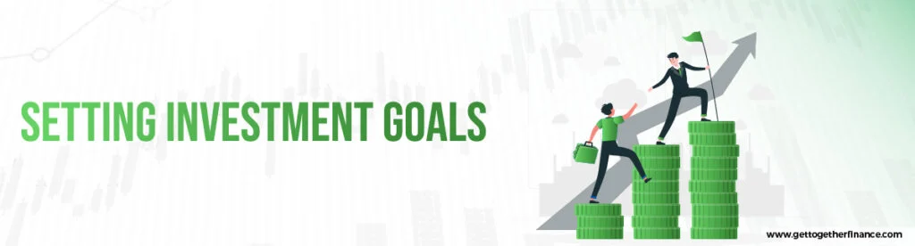 Setting Investment Goals