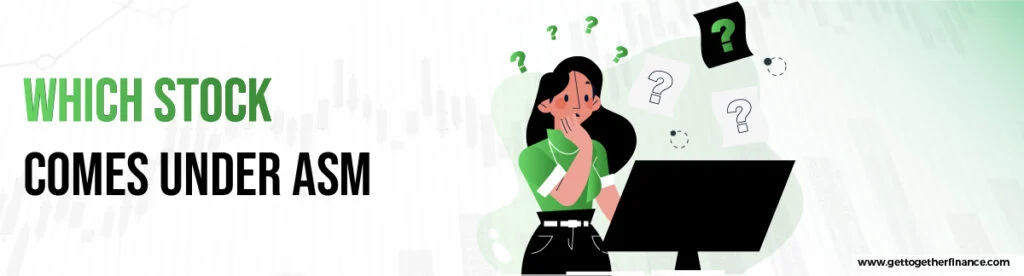 Which Stock Comes Under ASM
