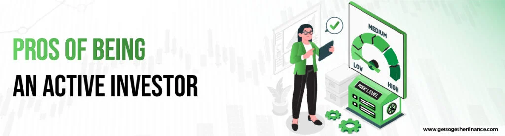Pros of being an Active Investor