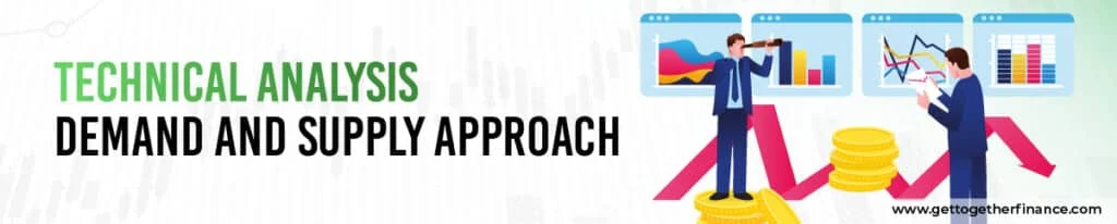 Technical Analysis: Demand and Supply Approach